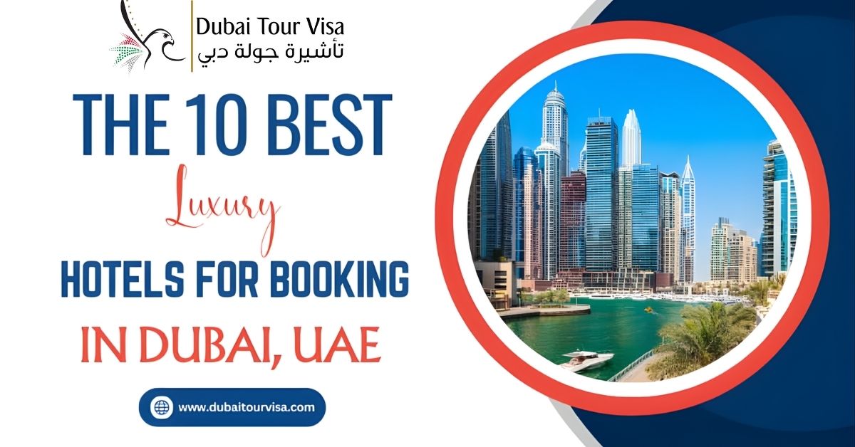 The 10 Best Luxury Hotels for Booking in Dubai, UAE